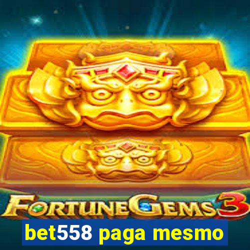 bet558 paga mesmo